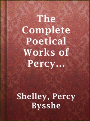cover image of The Complete Poetical Works of Percy Bysshe Shelley — Volume 3